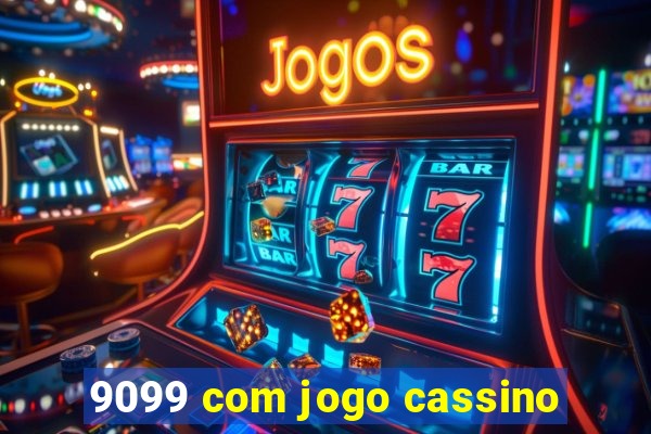 9099 com jogo cassino